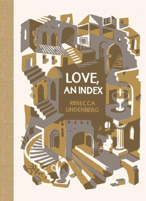 Love, an Index By Rebecca Lindenberg Cover Image