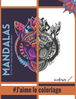 Livre de coloriage pour adultes - Mandalas Animaux #J'aime le coloriage:  Magnifiques Mandalas pour les passionnés - Livre de Coloriage Adultes et  enfa (Paperback)