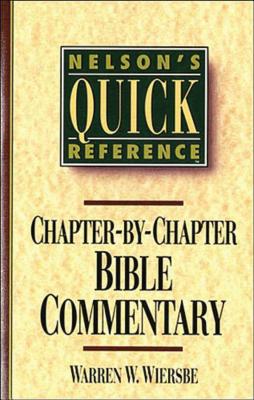 Nelson's Quick Reference Chapter-By-Chapter Bible Commentary: Nelson's Quick Reference Series By Warren W. Wiersbe Cover Image