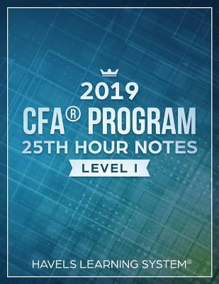 2019 CFA Level 1 - 25th HOUR NOTES: Summarize most vital concepts for each Topic - Covers entire syllabus