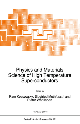 Physics and Materials Science of High Temperature Superconductors (NATO Science Series E: #181) Cover Image