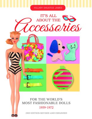 It's All about the Accessories for the World's Most Fashionable Dolls, 1959-1972 Cover Image