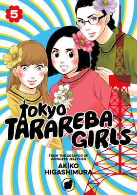 Tokyo Tarareba Girls 5 By Akiko Higashimura Cover Image