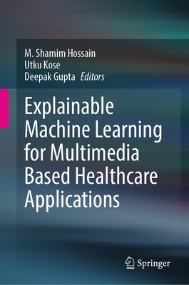 Explainable Machine Learning for Multimedia Based Healthcare Applications Cover Image
