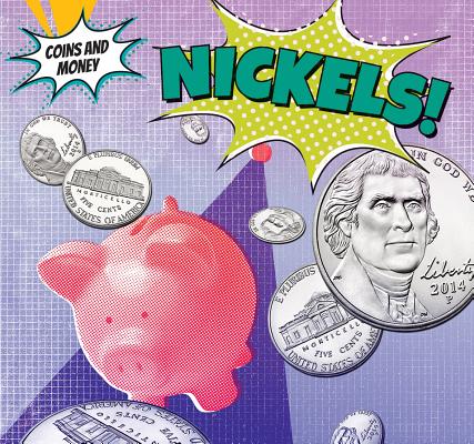 Nickels! (Coins and Money) By Elizabeth Morgan Cover Image