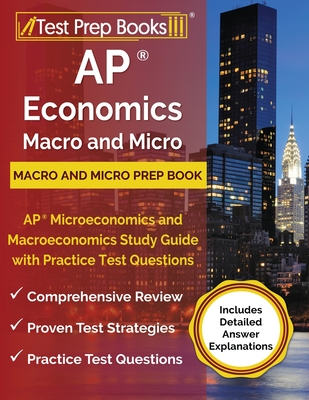 AP Economics Macro and Micro Prep Book: AP Microeconomics and Macroeconomics Study Guide with Practice Test Questions [Includes Detailed Answer Explan Cover Image