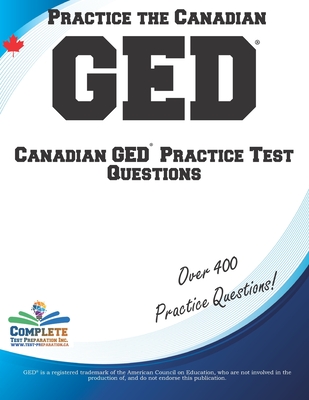 Practice the Canadian GED!: Canadian GED(R) Practice Test Questions By Complete Test Preparation Inc Cover Image