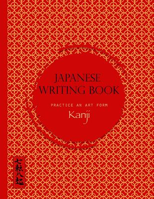 Japanese Writing Book Practice An Art Form Kanji: Genkouyoushi, Hiragana, Genko Yoshi Papers By Zen Paper Press Cover Image