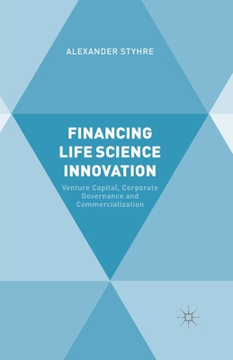 Financing Life Science Innovation: Venture Capital, Corporate Governance and Commercialization Cover Image