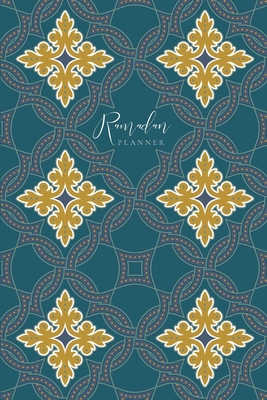 Ramadan Planner: Teal Tiles: Focus on spiritual, physical and mental health Cover Image