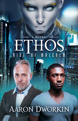 Ethos: Rise of Malcolm By Aaron Dworkin Cover Image