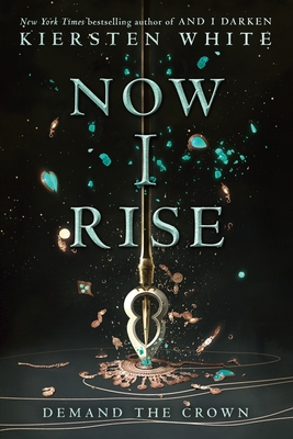 Now I Rise (And I Darken #2) By Kiersten White Cover Image