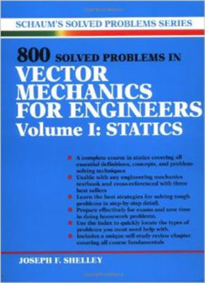 800 Solved Problems Invector Mechanics for Engineers, Vol. I: Statics (Schaum's Solved Problems #1) By Joseph Shelley Cover Image