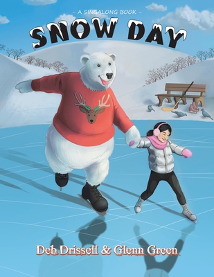 Snow Day By Deb Drissell, Glenn Green Cover Image