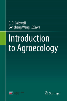 Introduction to Agroecology By C. D. Caldwell (Editor), Songliang Wang (Editor) Cover Image