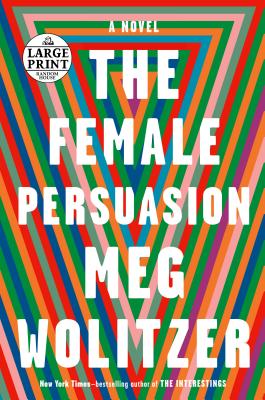 The Female Persuasion: A Novel