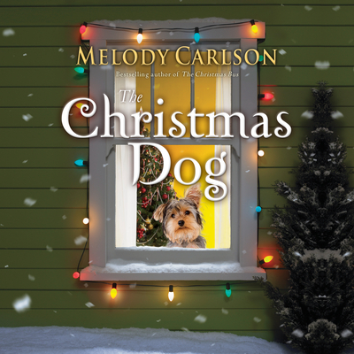 The Christmas Dog By Melody Carlson, Cecily White (Read by) Cover Image