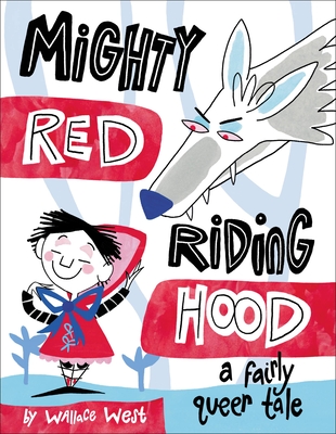 Mighty Red Riding Hood (Fairly Queer Tales #1)