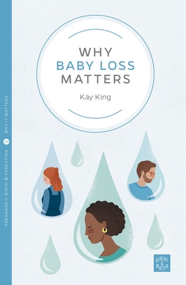 Why Baby Loss Matters (Pinter & Martin Why It Matters #20)