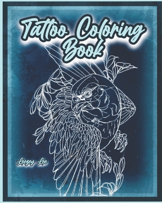 Tattoo Coloring Book: An Adult Coloring Book with Awesome and Relaxing  Beautiful Modern Tattoo Designs for Men and Women Coloring Pages  (Paperback)