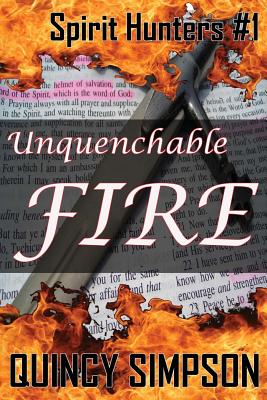 Unquenchable Fire: Spirit Hunters #1