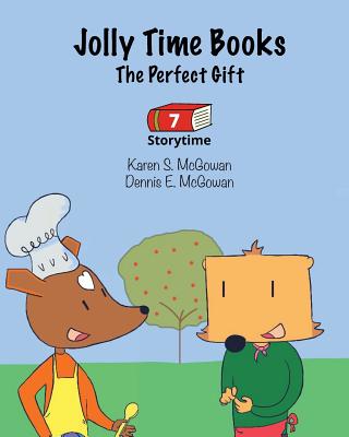 Jolly Time Books: The Perfect Gift (Storytime #7) By Dennis E. McGowan, Karen S. McGowan (Illustrator), Dennis E. McGowan (Illustrator) Cover Image