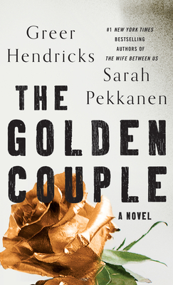 The Golden Couple By Greer Hendricks, Sarah Pekkanen Cover Image