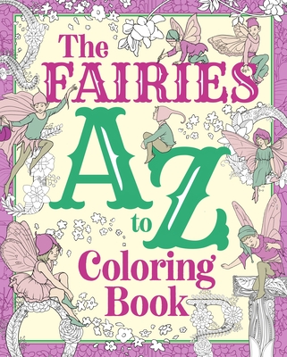 The Fairies A to Z Coloring Book (Sirius Creative Coloring)
