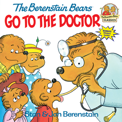 The Berenstain Bears Go to the Doctor (First Time Books(R)) Cover Image