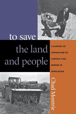To Save the Land and People: A History of Opposition to Surface Coal Mining in Appalachia Cover Image