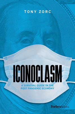 Iconoclasm: A Survival Guide for the Post-Pandemic Economy Cover Image