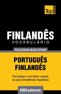 Vocabulário Português-Finlandês - 5000 palavras mais úteis (European Portuguese Collection #121)