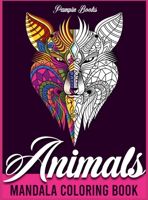 Download Animals Mandala Coloring Book For Adults A Stunning Collection Of High Quality Mandala Animals Perfect For Stress Relief And Relaxing Moments Hardcover The Collective Oakland