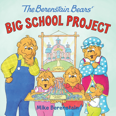 The Berenstain Bears' Big School Project By Mike Berenstain, Mike Berenstain (Illustrator) Cover Image