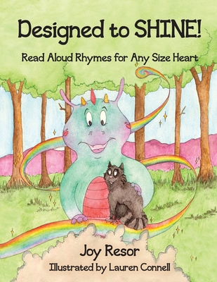 Designed to SHINE!: Read Aloud Rhymes for Any Size Heart By Joy Resor, Lauren Connell (Illustrator) Cover Image