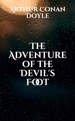The Adventure of the Devil's Foot By Arthur Conan Doyle Cover Image