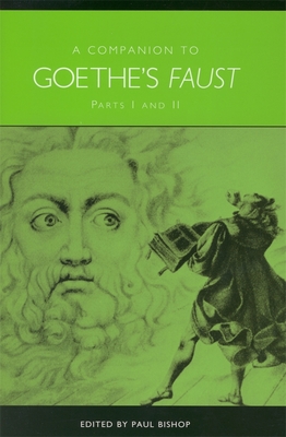 A Companion to Goethe's Faust: Parts I and II (Studies in German Literature Linguistics and Culture #1) Cover Image