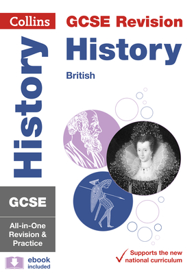 Collins GCSE Revision and Practice: New 2016 Curriculum – GCSE History - British: All-in-one Revision and Practice By Collins UK Cover Image