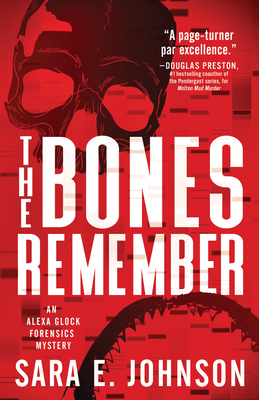 The Bones Remember (Alexa Glock Forensics Mysteries) By Sara E. Johnson Cover Image