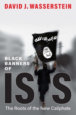 Black Banners of ISIS: The Roots of the New Caliphate