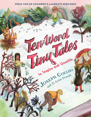 Ten-Word Tiny Tales: To Inspire and Unsettle (Ten Word Tiny Tales) By Joseph Coelho, Various (Illustrator) Cover Image