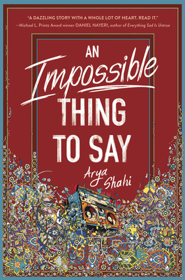 An Impossible Thing to Say By Arya Shahi Cover Image