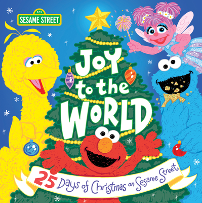 Joy to the World: 25 Days of Christmas on Sesame Street (Sesame Street Scribbles)