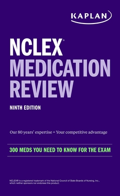 NCLEX Medication Review: 300+ Meds You Need to Know for the Exam (Kaplan Test Prep) By Kaplan Nursing Cover Image