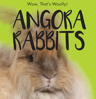 Angora Rabbits (Wow)