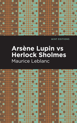 Arsene Lupin Vs Herlock Sholmes (Mint Editions (Crime)