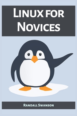 Linux for Novices: A Beginner's Guide to Mastering the Linux Operating System (2023) Cover Image