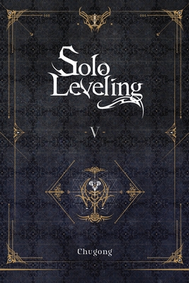 Solo Leveling, Vol. 5 (novel) (Solo Leveling (novel) #5) Cover Image