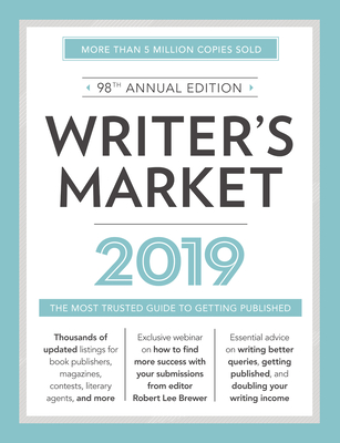 Writer's Market 2019: The Most Trusted Guide to Getting Published