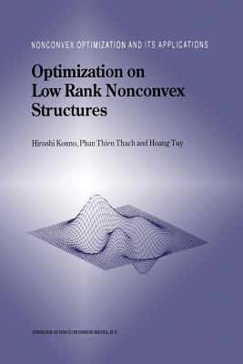 Optimization on Low Rank Nonconvex Structures (Nonconvex Optimization and Its Applications #15)